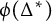 phi left parenthesis upper Delta Superscript asterisk Baseline right parenthesis