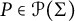 upper P element of script upper P left parenthesis upper Sigma right parenthesis