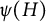 psi left parenthesis upper H right parenthesis