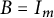 upper B equals upper I Subscript m