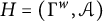 upper H equals left parenthesis upper Gamma Superscript w Baseline comma script upper A right parenthesis