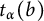 t Subscript alpha Baseline left parenthesis b right parenthesis