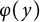 phi left parenthesis y right parenthesis