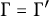 upper Gamma equals upper Gamma prime