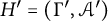 upper H prime equals left parenthesis upper Gamma prime comma script upper A prime right parenthesis