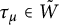 tau Subscript mu Baseline element of upper W overtilde