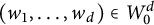 left parenthesis w 1 comma midline horizontal ellipsis comma w Subscript d Baseline right parenthesis element of upper W 0 Superscript d