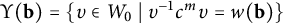 upper Upsilon left parenthesis bold b right parenthesis equals StartSet upsilon element of upper W 0 vertical bar upsilon Superscript negative 1 Baseline c Superscript m Baseline upsilon equals w left parenthesis bold b right parenthesis EndSet