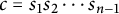 c equals s 1 s 2 midline horizontal ellipsis s Subscript n minus 1 Baseline