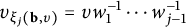 upsilon Subscript xi Sub Subscript j Subscript left parenthesis bold b comma upsilon right parenthesis Baseline equals upsilon w 1 Superscript negative 1 Baseline midline horizontal ellipsis w Subscript j minus 1 Superscript negative 1
