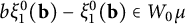 b xi 1 Superscript 0 Baseline left parenthesis bold b right parenthesis minus xi 1 Superscript 0 Baseline left parenthesis bold b right parenthesis element of upper W 0 mu