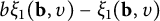 b xi 1 left parenthesis bold b comma upsilon right parenthesis minus xi 1 left parenthesis bold b comma upsilon right parenthesis