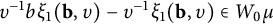 upsilon Superscript negative 1 Baseline b xi 1 left parenthesis bold b comma upsilon right parenthesis minus upsilon Superscript negative 1 Baseline xi 1 left parenthesis bold b comma upsilon right parenthesis element of upper W 0 mu