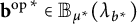 b Superscript backslash operatorname o p Baseline Superscript asterisk Baseline element of upper B Subscript mu Sub Superscript asterisk Baseline left parenthesis lamda Subscript b Sub Superscript asterisk Subscript Baseline right parenthesis