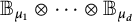 upper B Subscript mu 1 Baseline circled times midline horizontal ellipsis circled times upper B Subscript mu Sub Subscript d