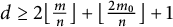 d greater than or equals 2 left floor StartFraction m Over n EndFraction right floor plus left floor StartFraction 2 m 0 Over n EndFraction right floor plus 1