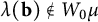 lamda left parenthesis bold b right parenthesis not an element of upper W 0 mu