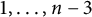 1 comma midline horizontal ellipsis comma n minus 3