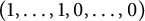 left parenthesis 1 comma midline horizontal ellipsis comma 1 comma 0 comma midline horizontal ellipsis comma 0 right parenthesis