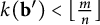 k left parenthesis bold b prime right parenthesis less than left floor StartFraction m Over n EndFraction right floor
