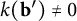 k left parenthesis bold b prime right parenthesis not equals 0
