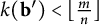 k left parenthesis bold b prime right parenthesis less than left floor StartFraction m Over n EndFraction right floor