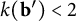 k left parenthesis bold b prime right parenthesis less than 2