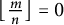 left floor StartFraction m Over n EndFraction right floor equals 0