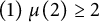 left parenthesis 1 right parenthesis mu left parenthesis 2 right parenthesis greater than or equals 2