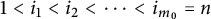 1 less than i 1 less than i 2 less than midline horizontal ellipsis less than i Subscript m 0 Baseline equals n