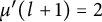 mu prime left parenthesis l plus 1 right parenthesis equals 2