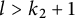 l greater than k 2 plus 1