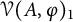 script upper V left parenthesis upper A comma phi right parenthesis Subscript 1