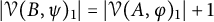StartAbsoluteValue script upper V left parenthesis upper B comma psi right parenthesis Subscript 1 Baseline EndAbsoluteValue equals StartAbsoluteValue script upper V left parenthesis upper A comma phi right parenthesis Subscript 1 Baseline EndAbsoluteValue plus 1