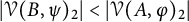 StartAbsoluteValue script upper V left parenthesis upper B comma psi right parenthesis Subscript 2 Baseline EndAbsoluteValue less than StartAbsoluteValue script upper V left parenthesis upper A comma phi right parenthesis Subscript 2 Baseline EndAbsoluteValue