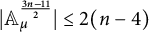 StartAbsoluteValue upper A Subscript mu Superscript StartFraction 3 n minus 11 Over 2 EndFraction Baseline EndAbsoluteValue less than or equals 2 left parenthesis n minus 4 right parenthesis