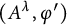 left parenthesis upper A Superscript lamda Baseline comma phi prime right parenthesis