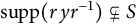 backslash operatorname s u p p left parenthesis r y r Superscript negative 1 Baseline right parenthesis subset of or not equals upper S