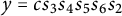 y equals c s 3 s 4 s 5 s 6 s 2