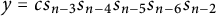 y equals c s Subscript n minus 3 Baseline s Subscript n minus 4 Baseline s Subscript n minus 5 Baseline s Subscript n minus 6 Baseline s Subscript n minus 2