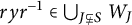 r y r Superscript negative 1 element of backslash leftcup Underscript upper J subset of or not equals upper S Endscripts upper W Subscript upper J