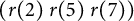 left parenthesis r left parenthesis 2 right parenthesis r left parenthesis 5 right parenthesis r left parenthesis 7 right parenthesis right parenthesis
