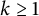 k greater than or equals 1