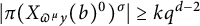 StartAbsoluteValue pi left parenthesis upper X Subscript pi Sub Superscript mu Subscript y Baseline left parenthesis b right parenthesis Superscript 0 Baseline right parenthesis Superscript sigma Baseline EndAbsoluteValue greater than or equals k q Superscript d minus 2