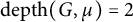 d e p t h left parenthesis upper G comma mu right parenthesis equals 2