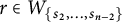 r element of upper W Subscript StartSet s 2 comma midline horizontal ellipsis comma s Sub Subscript n minus 2 Subscript EndSet