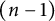 left parenthesis n minus 1 right parenthesis