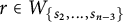 r element of upper W Subscript StartSet s 2 comma midline horizontal ellipsis comma s Sub Subscript n minus 3 Subscript EndSet