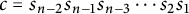c equals s Subscript n minus 2 Baseline s Subscript n minus 1 Baseline s Subscript n minus 3 Baseline midline horizontal ellipsis s 2 s 1
