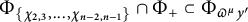 upper Phi Subscript StartSet chi Sub Subscript 2 comma 3 Subscript comma midline horizontal ellipsis comma chi Sub Subscript n minus 2 comma n minus 1 Subscript EndSet Baseline intersection upper Phi Subscript plus Baseline subset of upper Phi Subscript pi Sub Superscript mu Subscript y prime
